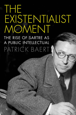 Baert - The Existentialist Moment The Rise of Sartre as a Public Intellectual