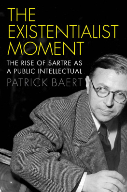 Baert The Existentialist Moment The Rise of Sartre as a Public Intellectual