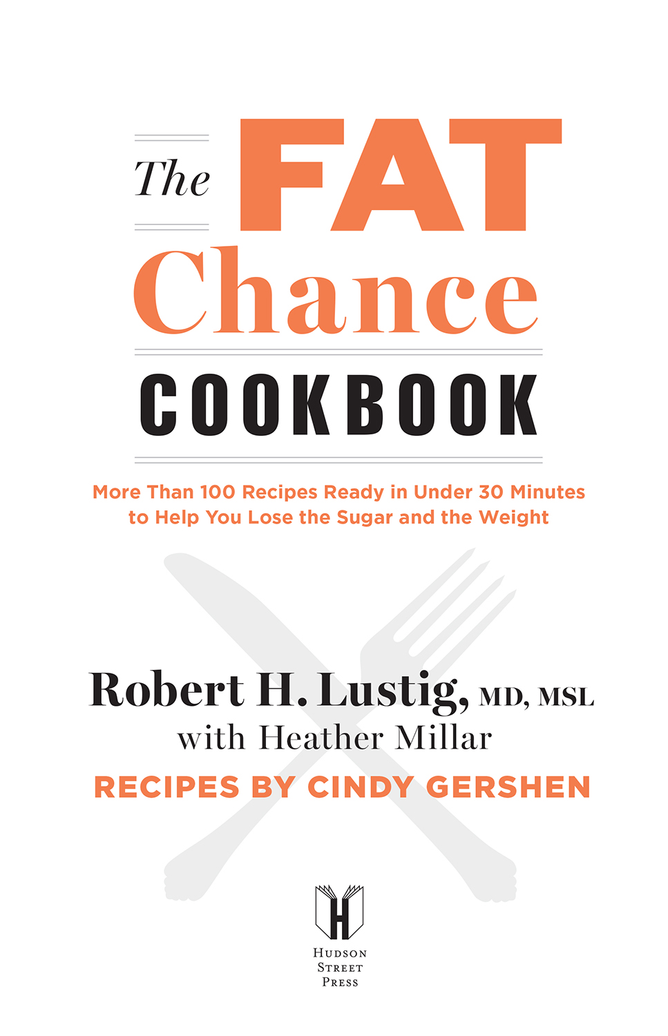 The fat chance cookbook more than 100 recipes ready in under 30 minutes to help you lose the sugar and the weight - image 2