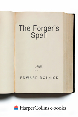 Dolnick Edward - The forgers spell : a true story of Vermeer, Nazis, and the greatest art hoax of the twentieth century