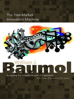 Baumol - The free-market innovation machine : analyzing the growth miracle of capitalism