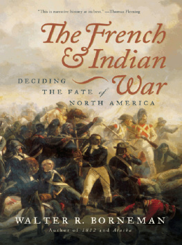 Borneman - The French and Indian War : deciding the fate of North America