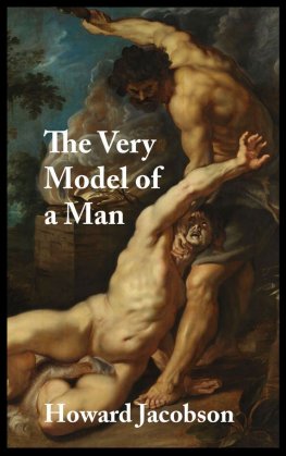 Howard Jacobson - The Very Model Of A Man