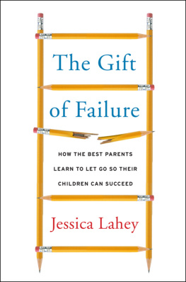 Lahey - The gift of failure : how the best parents learn to let go so their children can succeed