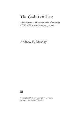 Barshay - The gods left first : imperial collapse and the repatriation of Japanese from northeast Asia, 1945-56