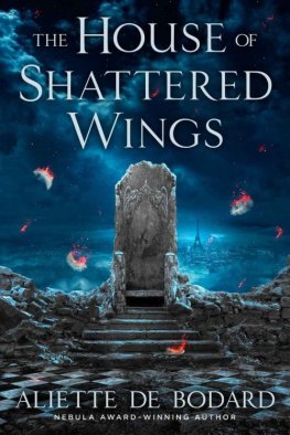 Aliette de Bodard - The House of Shattered Wings