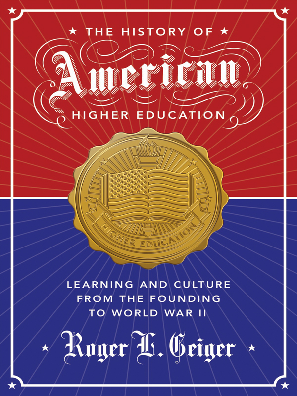 THE HISTORY OF American HIGHER EDUCATION LEARNING AND CULTURE FROM THE - photo 1