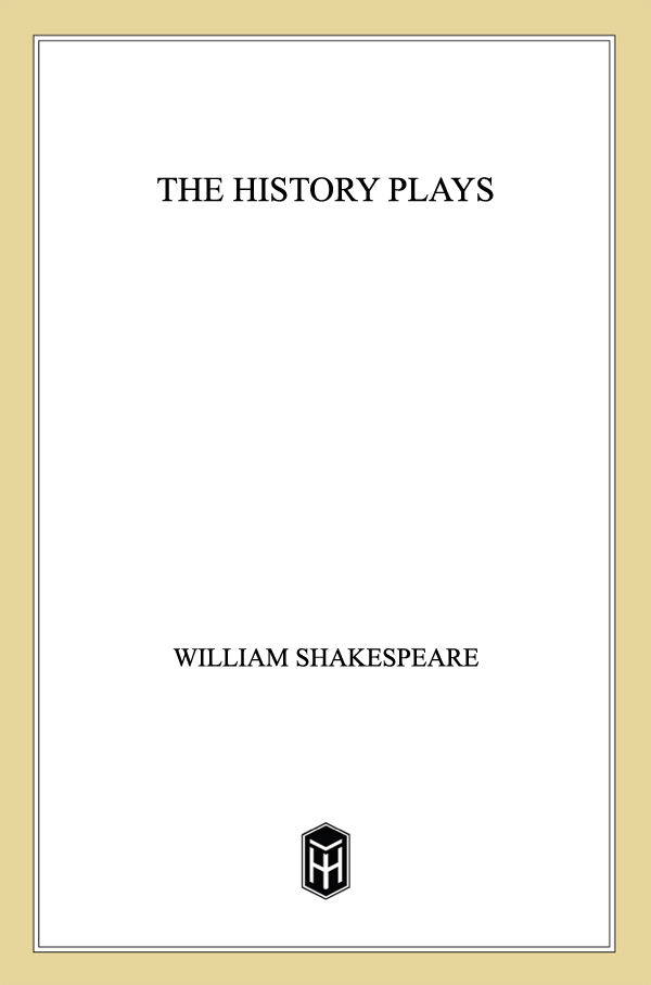 THE HISTORY PLAYS WILLIAM SHAKESPEARE HENRY HOLT AND COMPANY NEW YORK The - photo 1