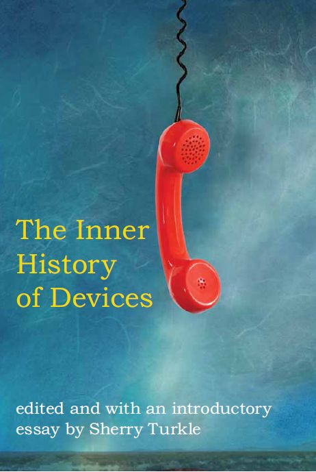 The Inner History of Devices The Inner History of Devices edited and with an - photo 1