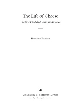 Paxson - The life of cheese : crafting food and value in America