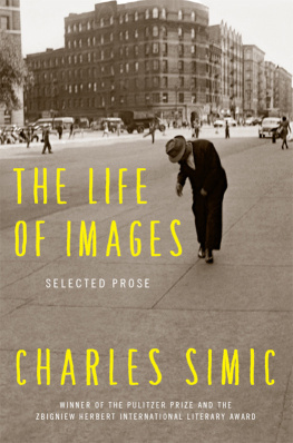 Charles Simic - The Life of Images