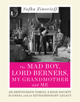 Berners Gerald Hugh Tyrwhitt-Wilson - The mad boy, Lord Berners, my grandmother and me : an aristocratic family, a high-society scandal and an extraordinary legacy