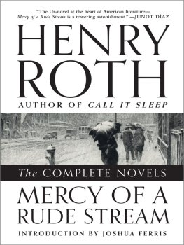 Henry Roth Mercy of a Rude Stream: The Complete Novels