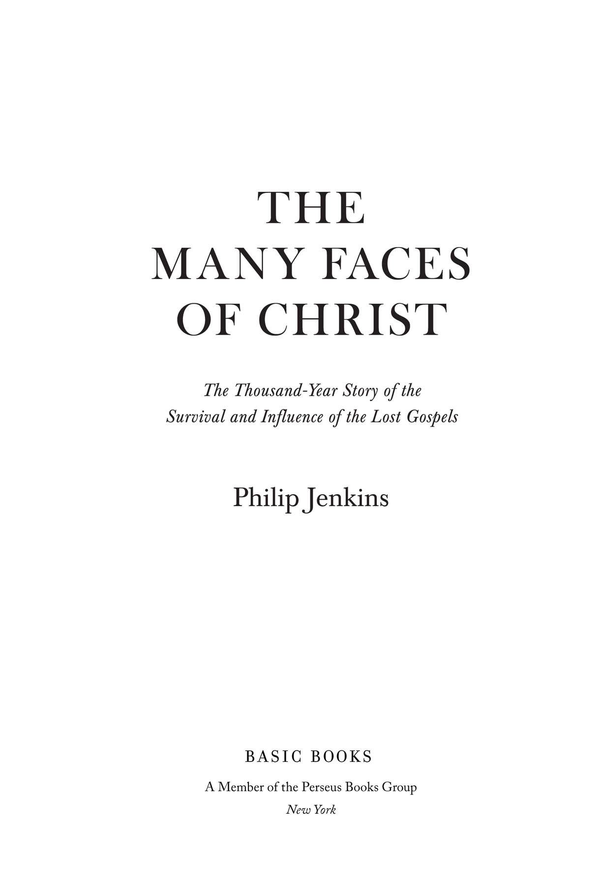 Copyright 2015 by Philip Jenkins Published by Basic Books A Member of the - photo 2