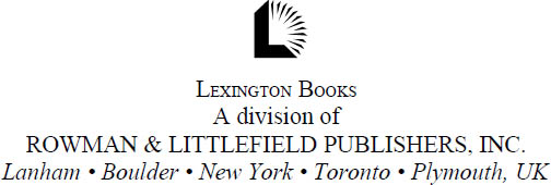 Published by Lexington Books A division of Rowman Littlefield Publishers - photo 1