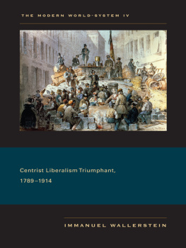 Immanuel Wallerstein - The Modern World-System IV: Centrist Liberalism Triumphant, 1789-1914