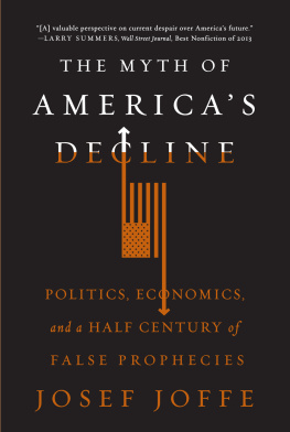 Joffe The myth of Americas decline : politics, economics, and a half century of false prophecies