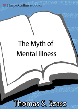 Thomas S. Szasz - The myth of mental illness : foundations of a theory of personal conduct