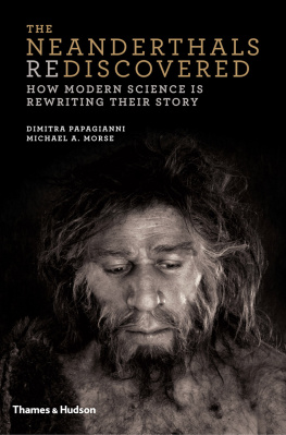 Papagianni - Neanderthals rediscovered : how modern science is rewriting their story