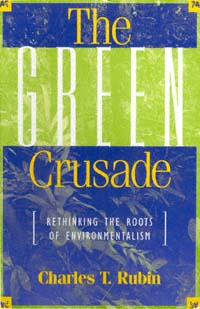 title The Green Crusade Rethinking the Roots of Environmentalism - photo 1