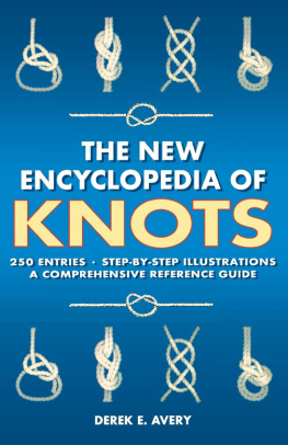Avery - The New Encyclopedia of Knots: 250 Entries - Step-by-Step Illustrations - A Comprehensive Reference Guide