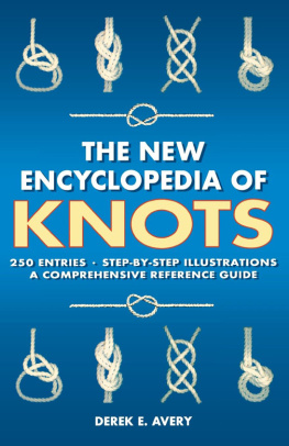 Avery The New Encyclopedia of Knots: 250 Entries - Step-by-Step Illustrations - A Comprehensive Reference Guide