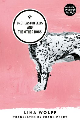 Lina Wolff - Bret Easton Ellis and the Other Dogs