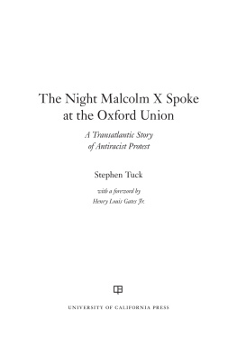 Stephen Tuck - The night Malcolm X spoke at the Oxford Union : a transatlantic story of antiracist protest