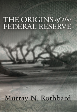 Rothbard - The origins of the Federal Reserve