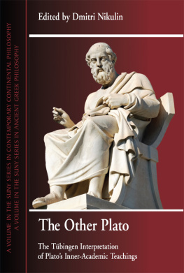 Dmitri Nikulin (Editor) The Other Plato: The Tübingen Interpretation of Plato’s Inner-Academic Teachings