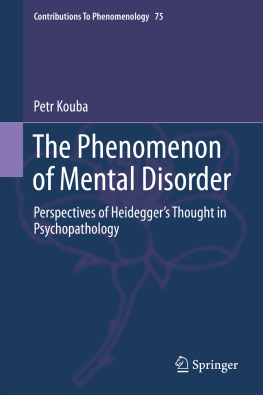 Heidegger Martin The phenomenon of mental disorder : perspectives of Heideggers thought in psychopathology