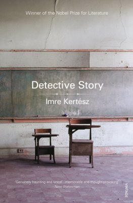 Imre Kertész - Detective Story