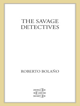 Roberto Bolano - The Savage Detectives