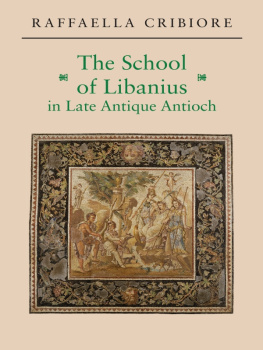 Libanius. The School of Libanius in Late Antique Antioch