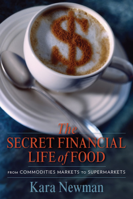 Newman The secret financial life of food : from commodities markets to supermarkets