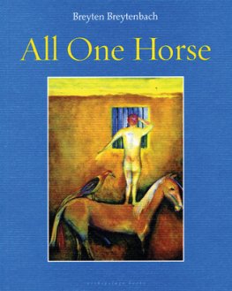 Breyten Breytenbach - All One Horse