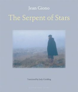 Jean Giono The Serpent of Stars