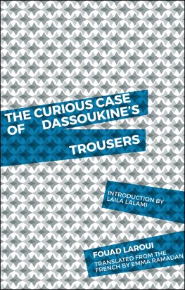 Fouad Laroui - The Curious Case of Dassoukine's Trousers