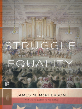 McPherson - The struggle for equality : abolitionists and the Negro in the Civil War and Reconstruction