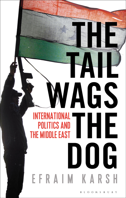 THE TAIL WAGS THE DOG International Politics and the Middle East Efraim Karsh - photo 1