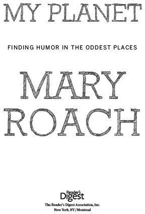 Introduction To describe iconic American author Mary Roach is to understand - photo 1