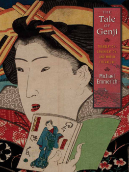 Emmerich Michael The Tale of Genji : translation, canonization, and world literature