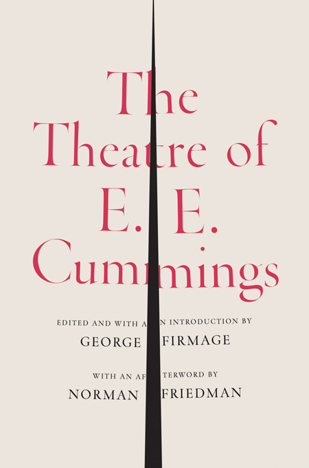 The Theatre of E E Cummings Edited and with an introduction by George - photo 1