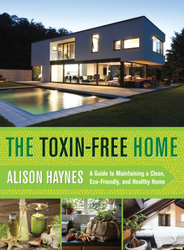 Haynes - The toxin-free home : a guide to maintaining a clean, eco-friendly, and healthy home