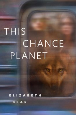 Elizabeth Bear - This Chance Planet