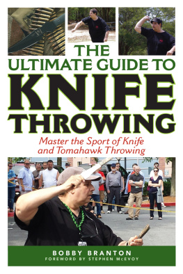 Branton - The ultimate guide to knife throwing : master the sport of knife and tomahawk throwing