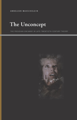 Masschelein - The Unconcept: The Freudian Uncanny in Late-Twentieth-Century Theory