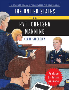 Manning Chelsea - The United States Vs. Private Chelsea Manning: A Graphic Account from Inside the Courtroom