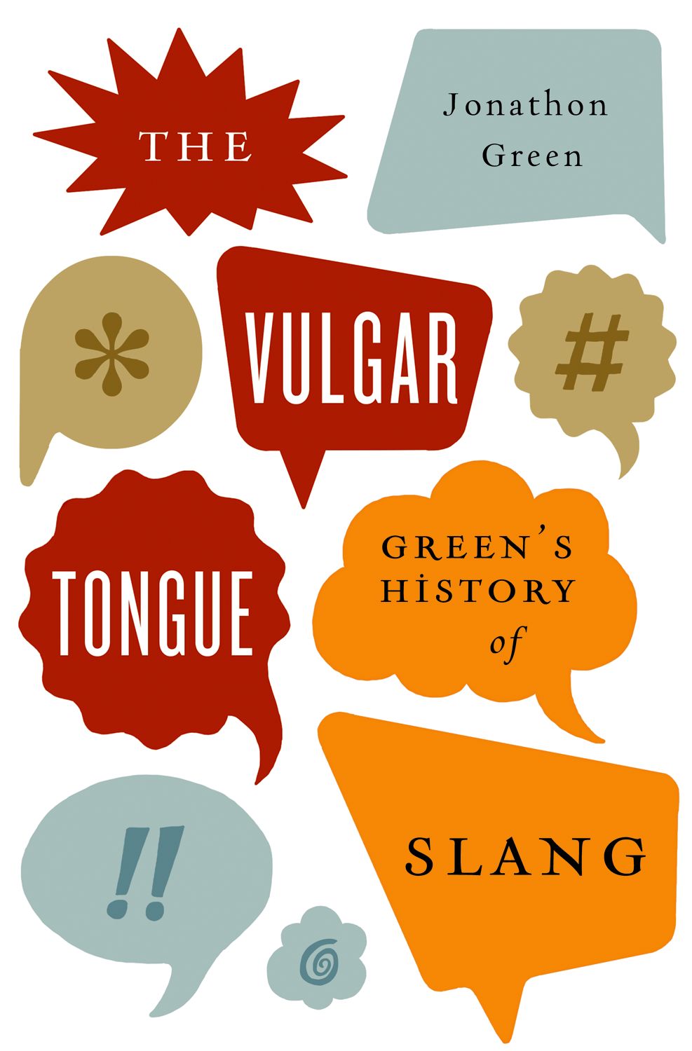 The vulgar tongue Greens history of slang - image 1