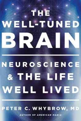 Whybrow - The well-tuned brain : neuroscience and the life well lived